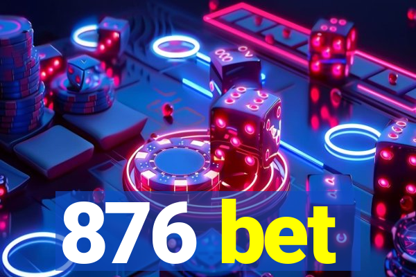 876 bet